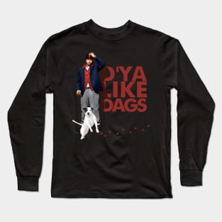 Dya Like Dags The Snatch Long Sleeve T-Shirt